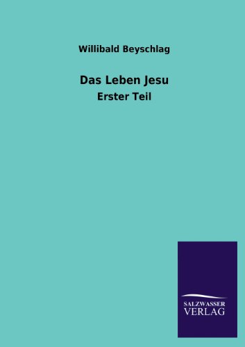 Das Leben Jesu: Erster Teil