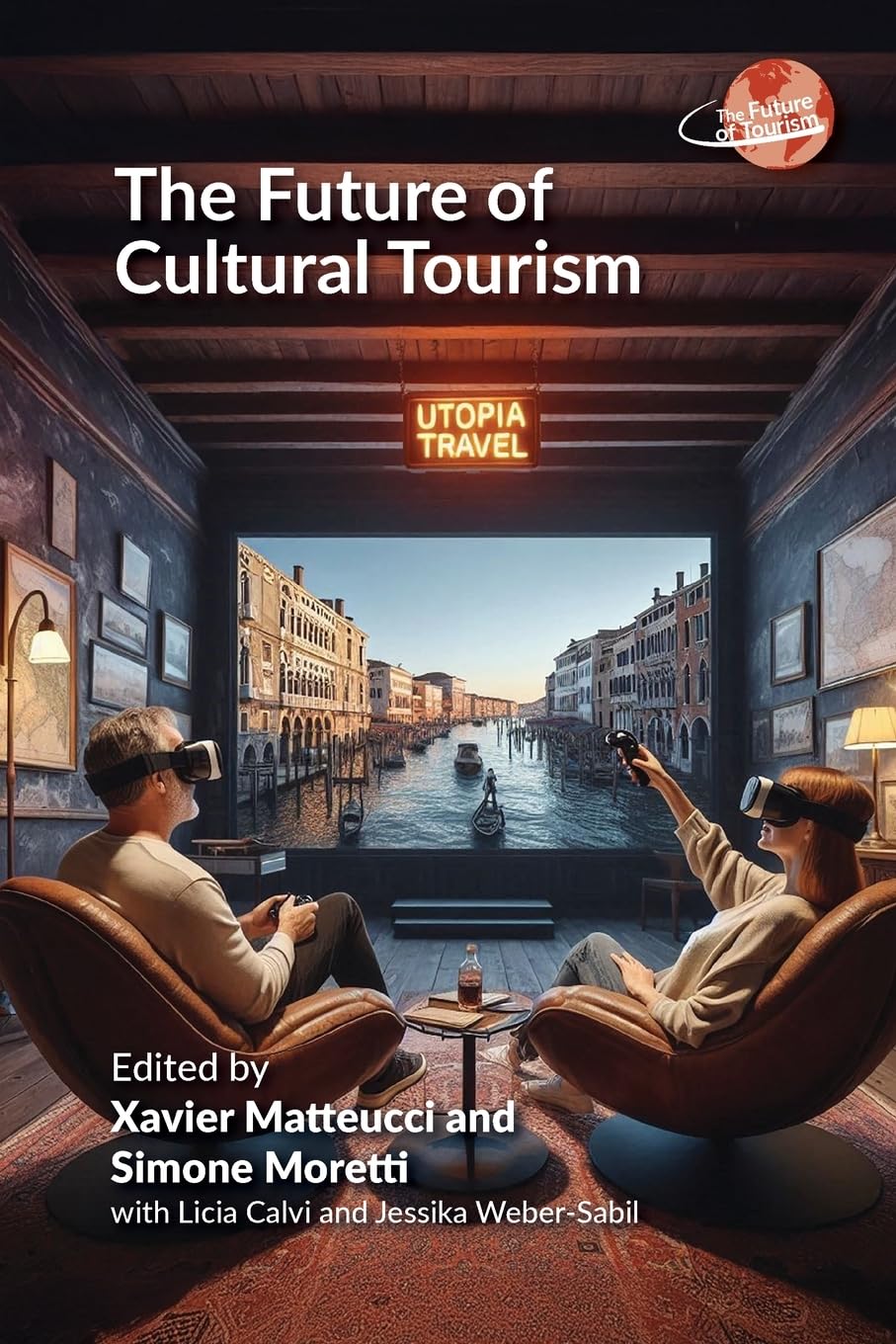 The Future of Cultural Tourism (Future of Tourism, 11)