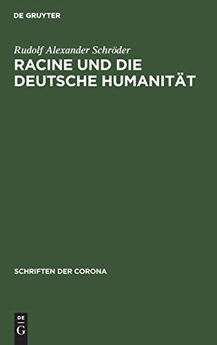 Racine und die deutsche Humanität (Schriften der Corona, 2, Band 2)
