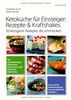 Ketoküche für Einsteiger: Rezepte und Kraftshakes: Über 50 ketogene Rezepte zur Krebstherapie, Alzheimerprävention und Gewichtsreduktion