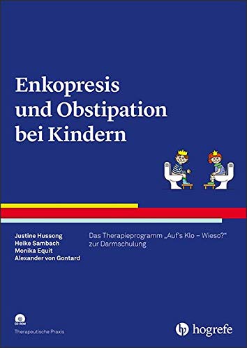 Therapeutische Praxis   Enkopresis und Obstipation bei Kindern m 1 CD-ROM - Justine Hussong Heike Sambach Monika Equit Alexander von Gontard Kartoniert (TB)