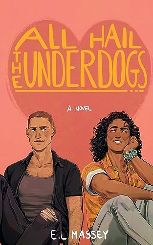 Massey, E. L. All Hail The Underdogs