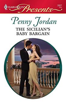 The Sicilian's Baby Bargain (Harlequin Presents: The Leopardi Brothers, Band 2827)