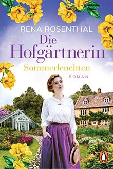 Die Hofgärtnerin - Sommerleuchten: Roman. Die prachtvolle Familiensaga geht weiter (Die Hofgärtnerinnen-Saga, Band 2)