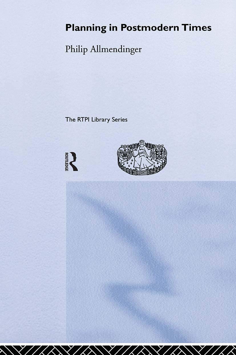 Planning in Postmodern Times (The Rtpi Library Series)