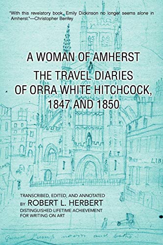 A Woman of Amherst: The Travel Diaries of Orra White Hitchcock, 1847 and 1850