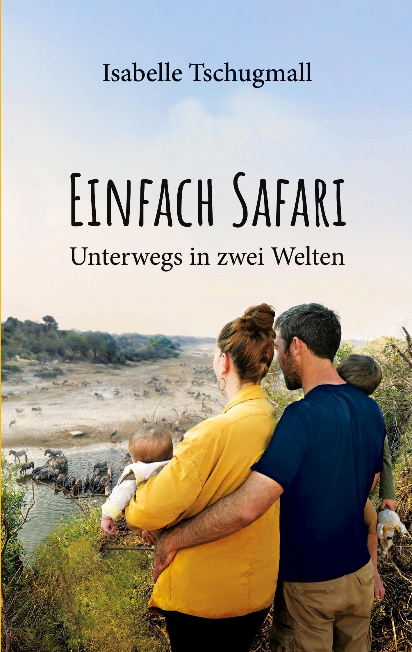 Einfach Safari: Unterwegs in zwei Welten