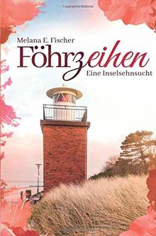 Föhr Reihe: Föhrzeihen Eine Inselsehnsucht