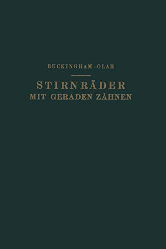 Stirnräder mit Geraden Zähnen: Zahnformen, Betriebsverhältnisse und Herstellung