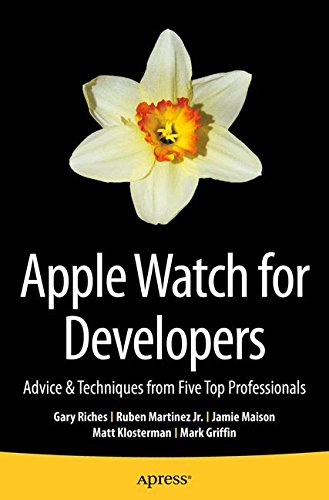 Apple Watch for Developers: Advice & Techniques from Five Top Professionals
