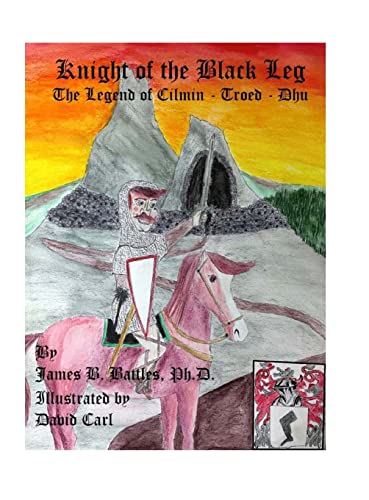 Kinght of the Black Leg: The Legend of Cilman-Troed-Dhu