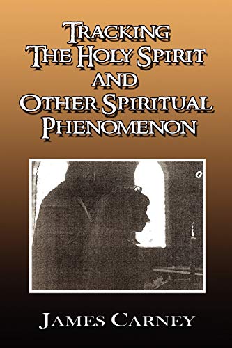 Tracking The Holy Spirit and Other Spiritual Phenomenon