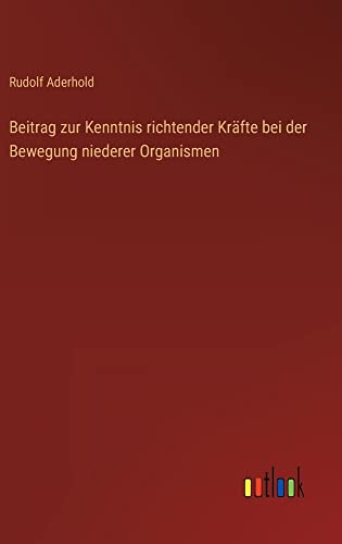Beitrag zur Kenntnis richtender Kräfte bei der Bewegung niederer Organismen