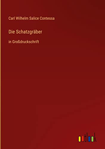 Die Schatzgräber: in Großdruckschrift