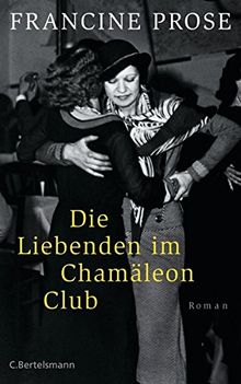 Die Liebenden im Chamäleon Club: Roman