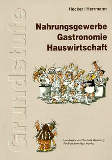 Grundstufe Nahrungsgewerbe, Gastronomie, Hauswirtschaft