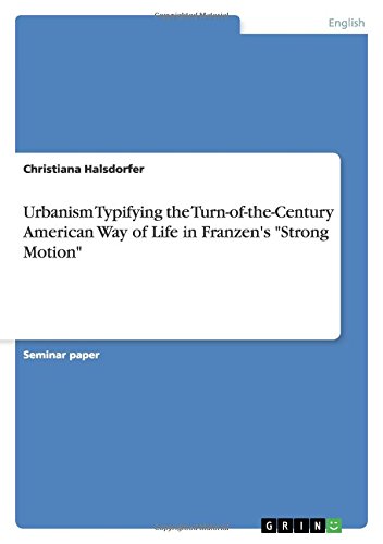 Urbanism Typifying the Turn-of-the-Century American Way of Life in Franzen's Strong Motion