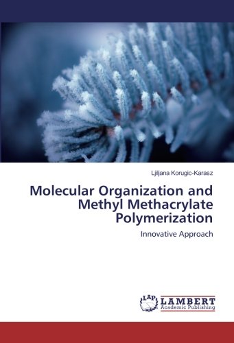 Molecular Organization and Methyl Methacrylate Polymerization: Innovative Approach