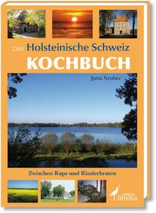 Das Holsteinische Schweiz Kochbuch: Zwischen Raps und Rinderbraten von Jutta Neuber | Buch | Zustand sehr gut