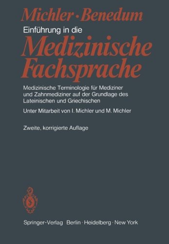 Einführung in die Medizinische Fachsprache: Medizinische Terminologie für Mediziner und Zahnmediziner auf der Grundlage des Lateinischen und Griechischen
