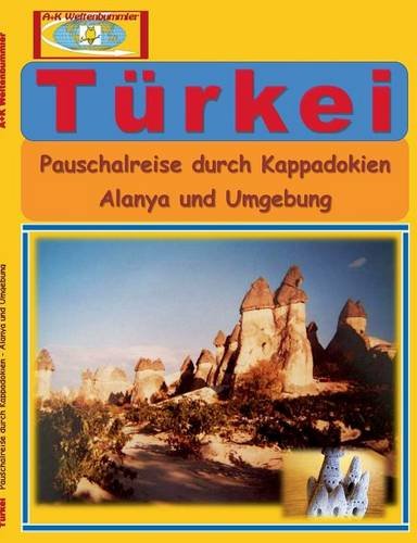 Türkei: Pauschalreise durch Kappadokien - Alanya und Umgebung