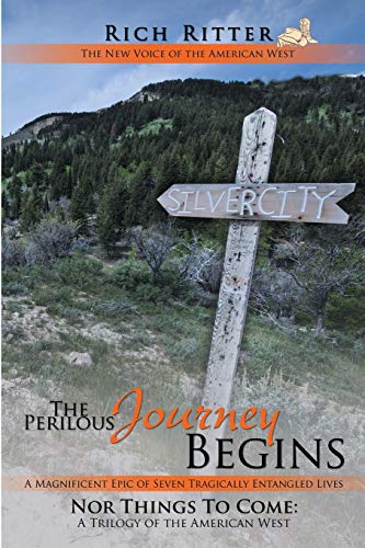 The Perilous Journey Begins (Nor Things to Come: A Trilogy of the American West, Band 1)