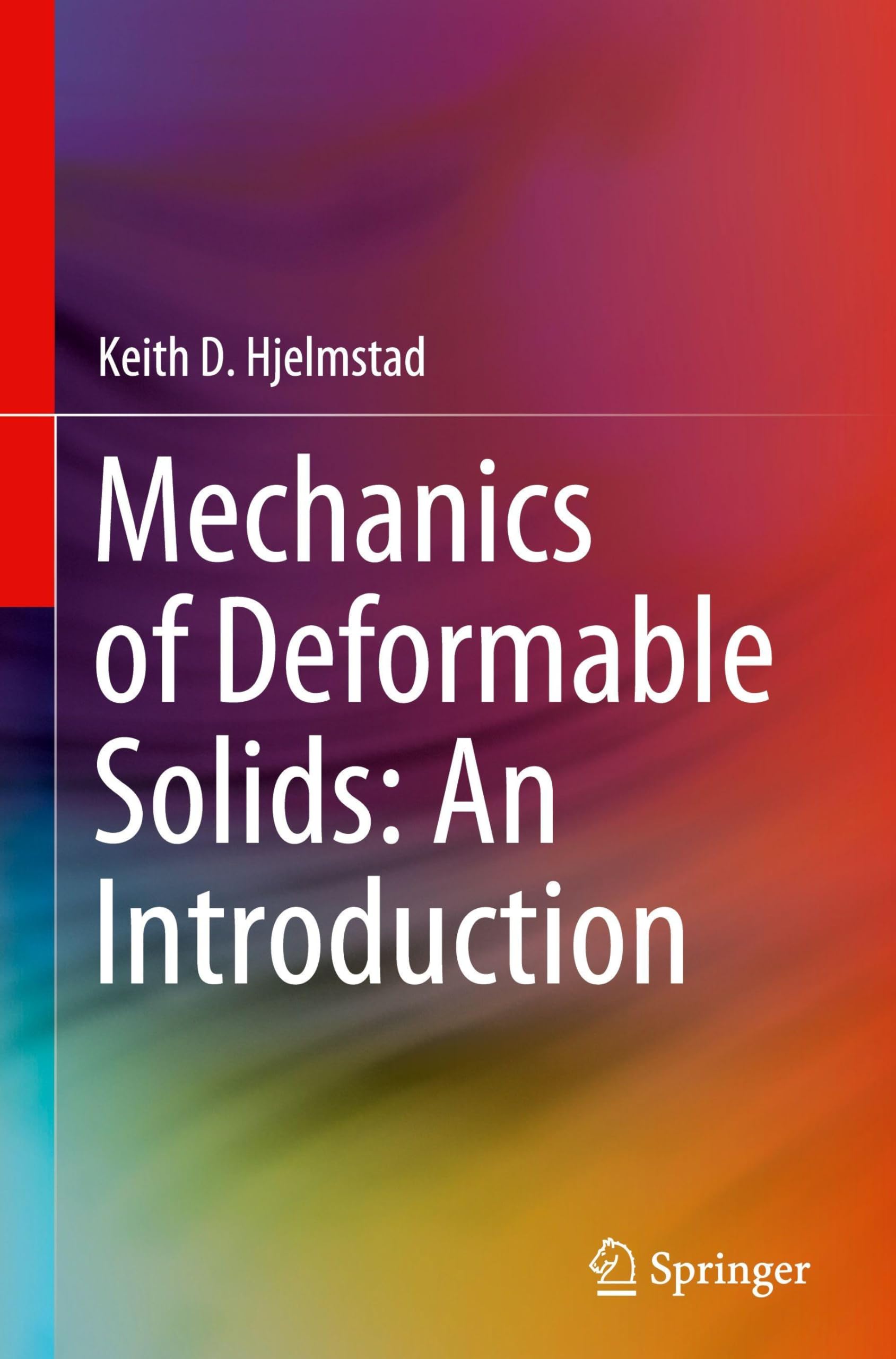Mechanics of Deformable Solids: An Introduction