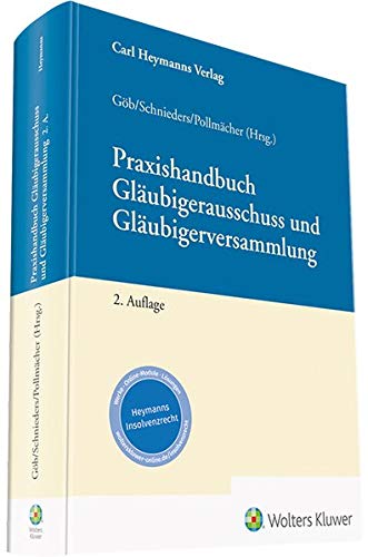 Praxishandbuch Gläubigerausschuss und Gläubigerversammlung Gebunden
