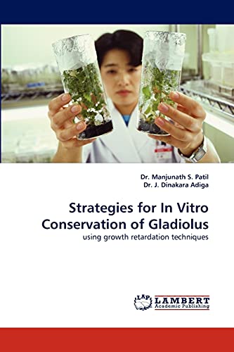 Strategies for In Vitro Conservation of Gladiolus: using growth retardation techniques