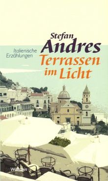 Werke in Einzelausgaben / Terrassen im Licht: Italienische Erzählungen von Stefan Andres | Buch | Zustand gut