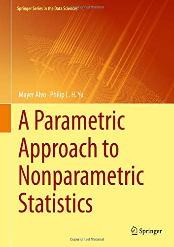 A Parametric Approach to Nonparametric Statistics (Springer Series in the Data Sciences)