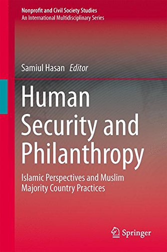Human Security and Philanthropy: Islamic Perspectives and Muslim Majority Country Practices (Nonprofit and Civil Society Studies)