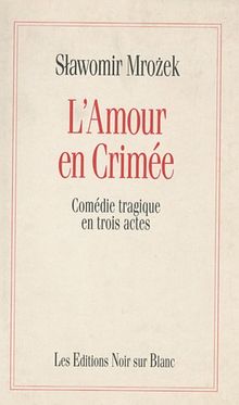 L'amour en Crimée : comédie tragique en trois actes