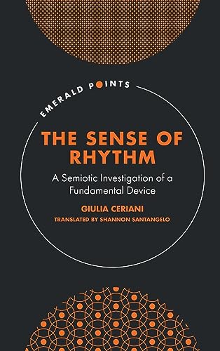 The Sense of Rhythm: A Semiotic Investigation of a Fundamental Device (Emerald Points)