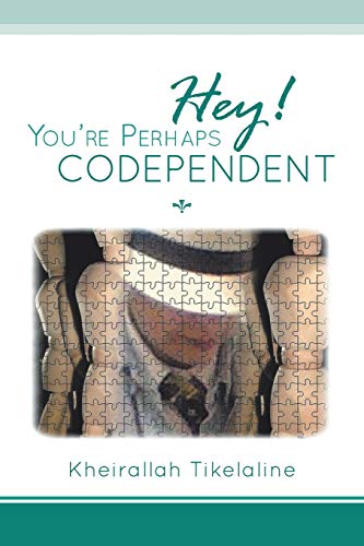 Hey! You're Perhaps Codependent . . .