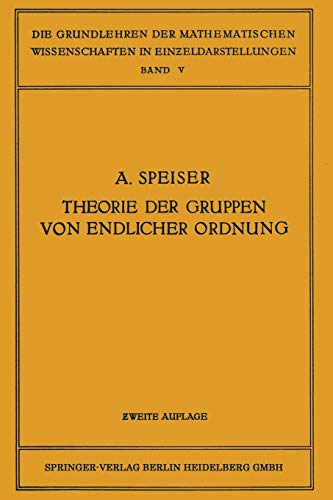 Die Theorie der Gruppen von Endlicher Ordnung: Mit Anwendungen auf Algebraische Zahlen und Gleichungen Sowie auf die Kristallographie (Die Grundlehren der mathematischen Wissenschaften)