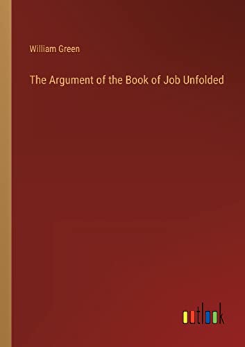 The Argument of the Book of Job Unfolded