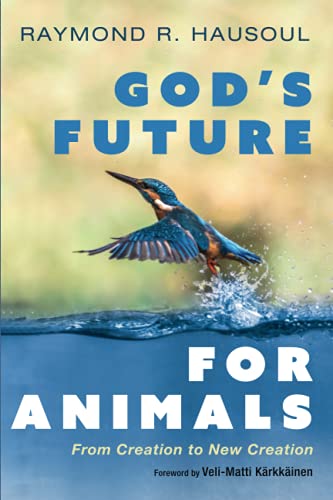 God's Future for Animals: From Creation to New Creation