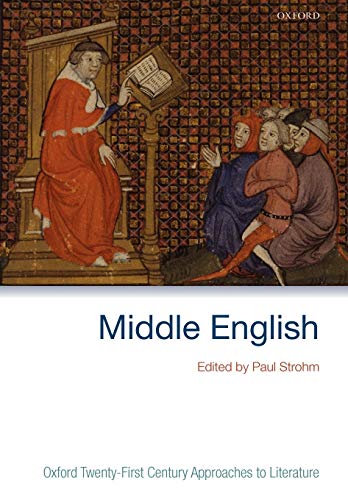 Middle English: Oxford Twenty-First Century Approaches to Literature (Oxford 21st Century Approaches to Literature)
