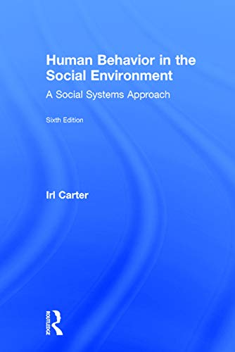Human Behavior in the Social Environment: A Social Systems Approach (Modern Applications of Social Work)