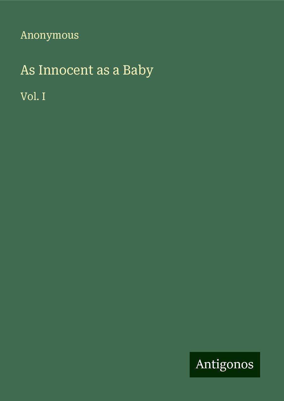 As Innocent as a Baby: Vol. I