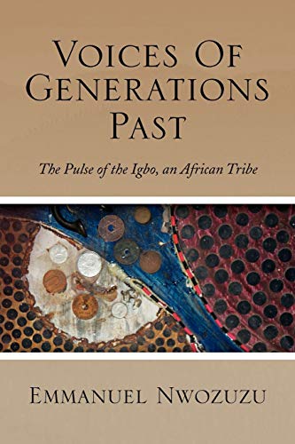 Voices Of Generations Past: The Pulse of the Igbo, an African Tribe