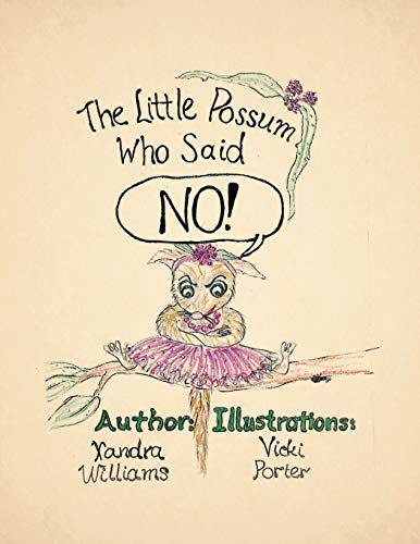 The Little Possum Who Said No!