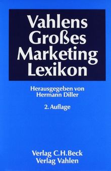 Vahlens Großes Marketinglexikon: Rechtsstand: Redaktionsschluss für die meisten Beiträge Frühjahr 2000
