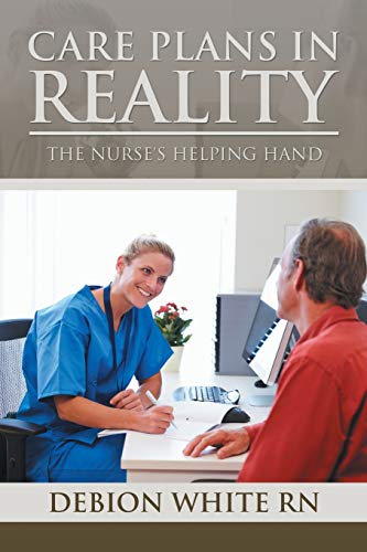 Care Plans in Reality: The Nurse's Helping Hand