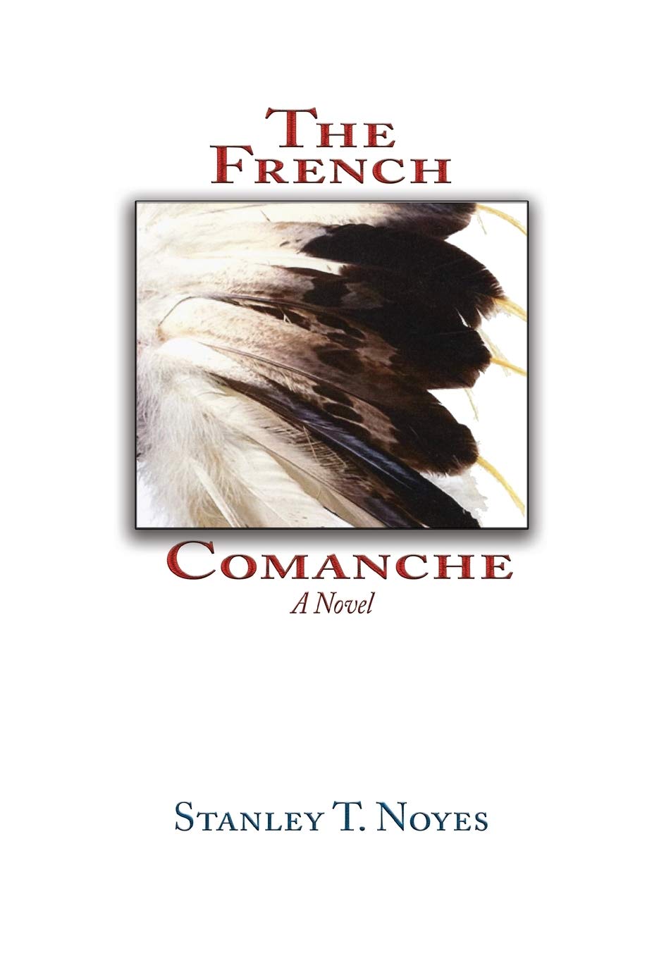 The French Comanche: A Novel