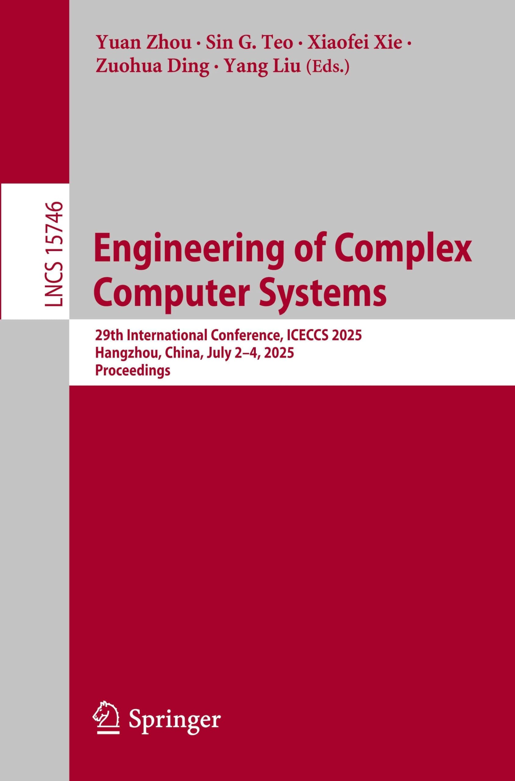 Engineering of Complex Computer Systems: 29th International Conference, ICECCS 2025, Hangzhou, China, July 2–4, 2025, Proceedings (Lecture Notes in Computer Science, 15746, Band 15746)