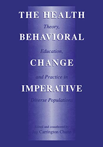 The Health Behavioral Change Imperative: Theory, Education, And Practice In Diverse Populations