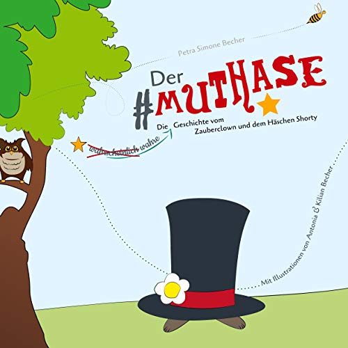 Der Muthase: Die Geschichte vom Zauberclown und dem Häschen Shorty