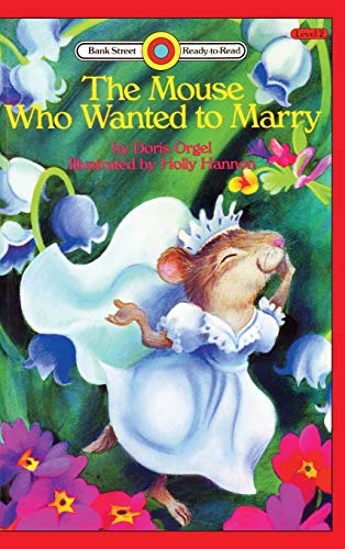 The Mouse Who Wanted to Marry: Level 2 (Bank Street Ready-To-Read)